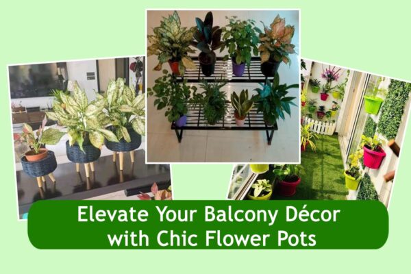 Elevate Your Balcony Décor with Chic Flower Pots
